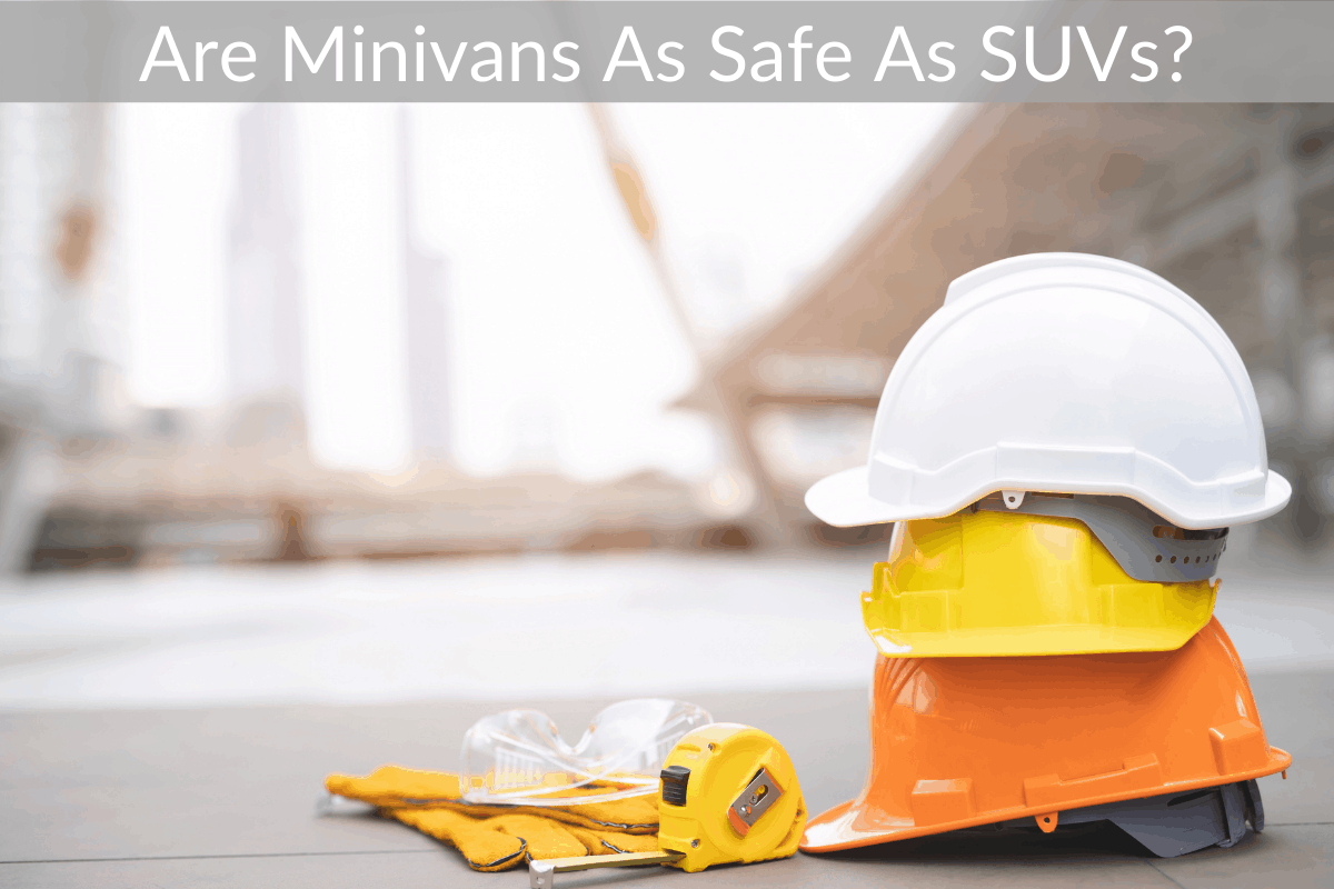 Are Minivans As Safe As SUVs? (Vehicle Safety Compared)