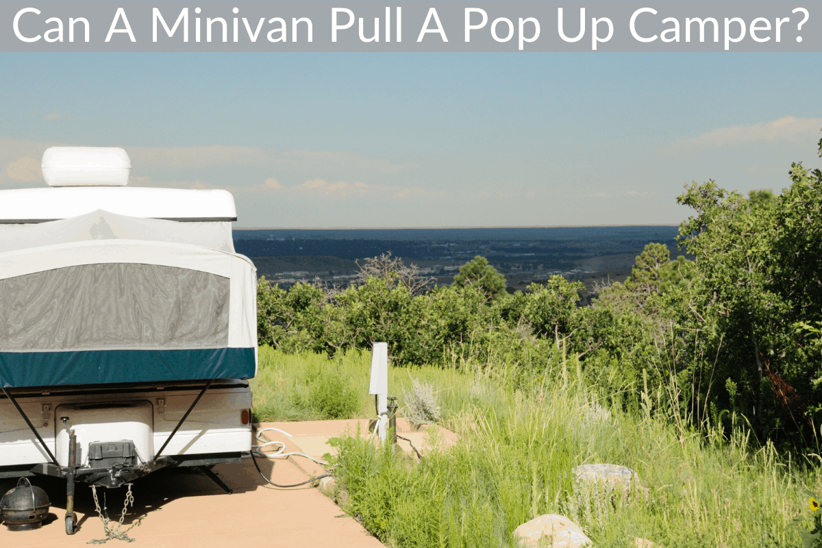 Can A Minivan Pull A Pop Up Camper?