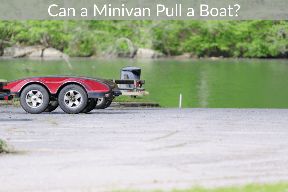 Can a Minivan Pull a Boat?
