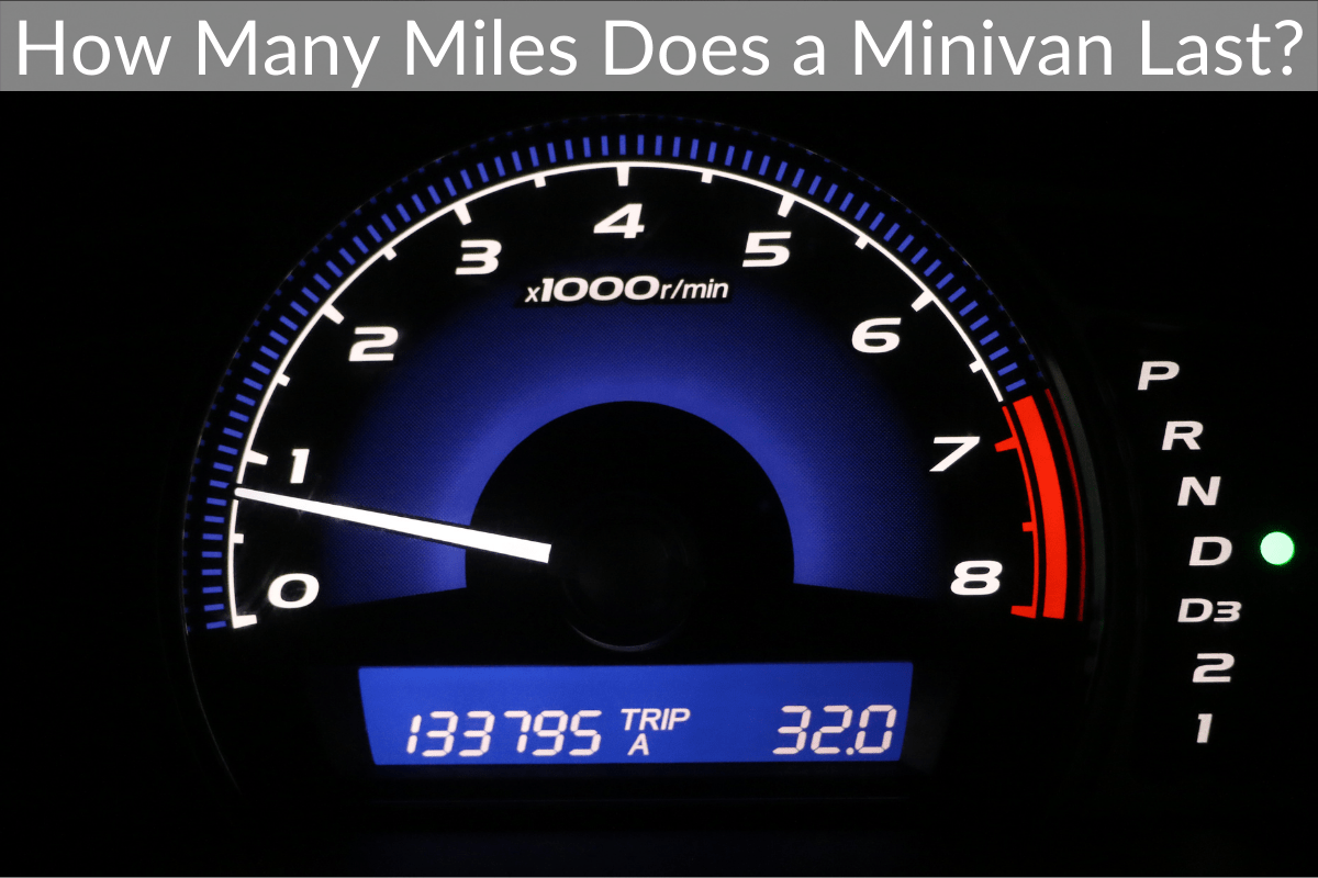 How Many Miles Does a Minivan Last?