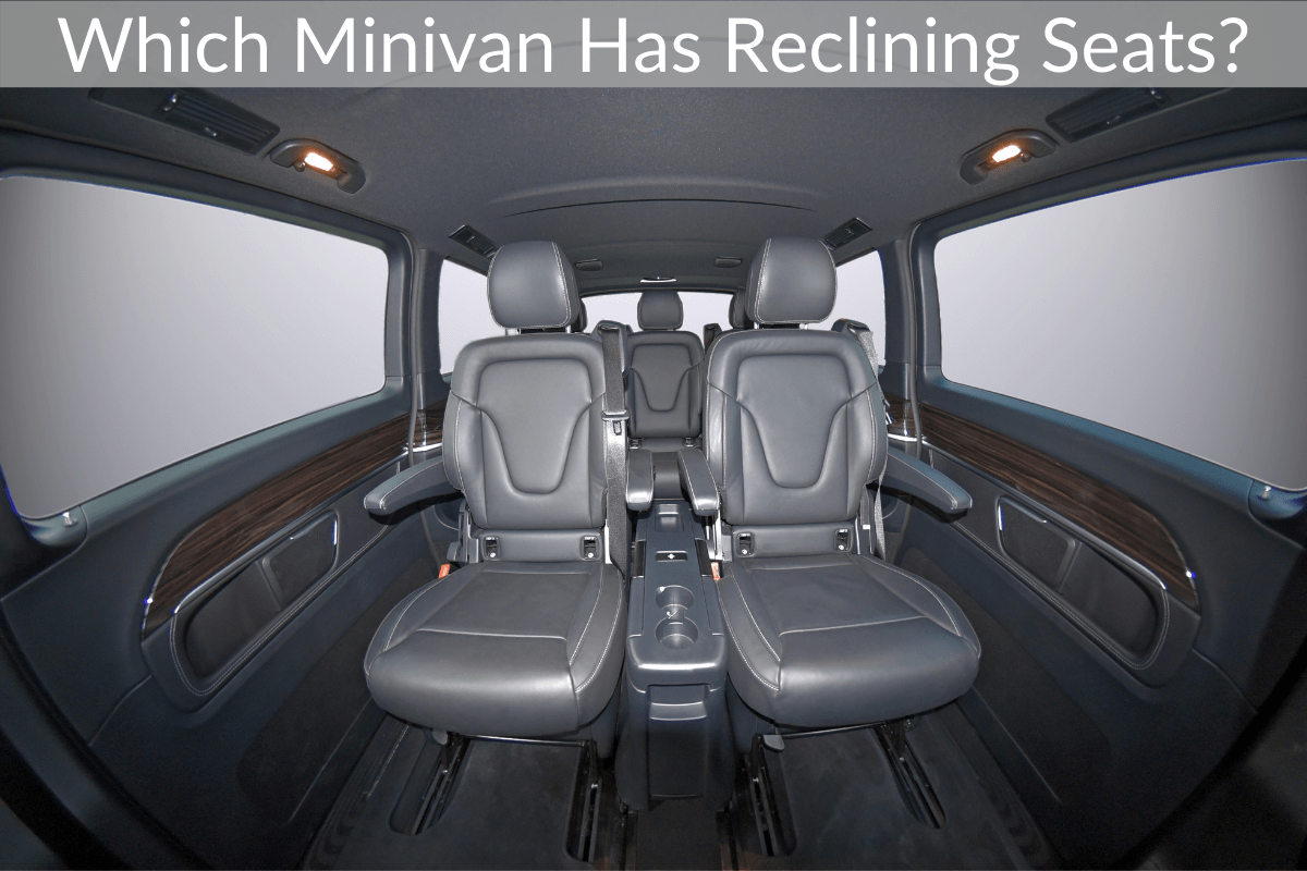 Which Minivan Has Reclining Seats?
