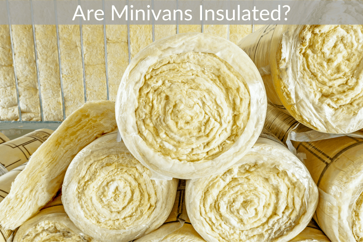 Are Minivans Insulated?