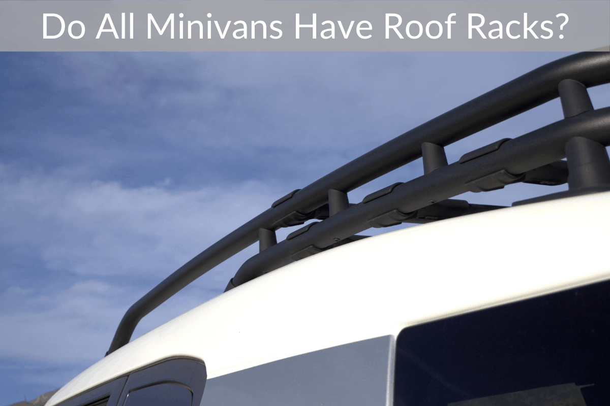 Do All Minivans Have Roof Racks?