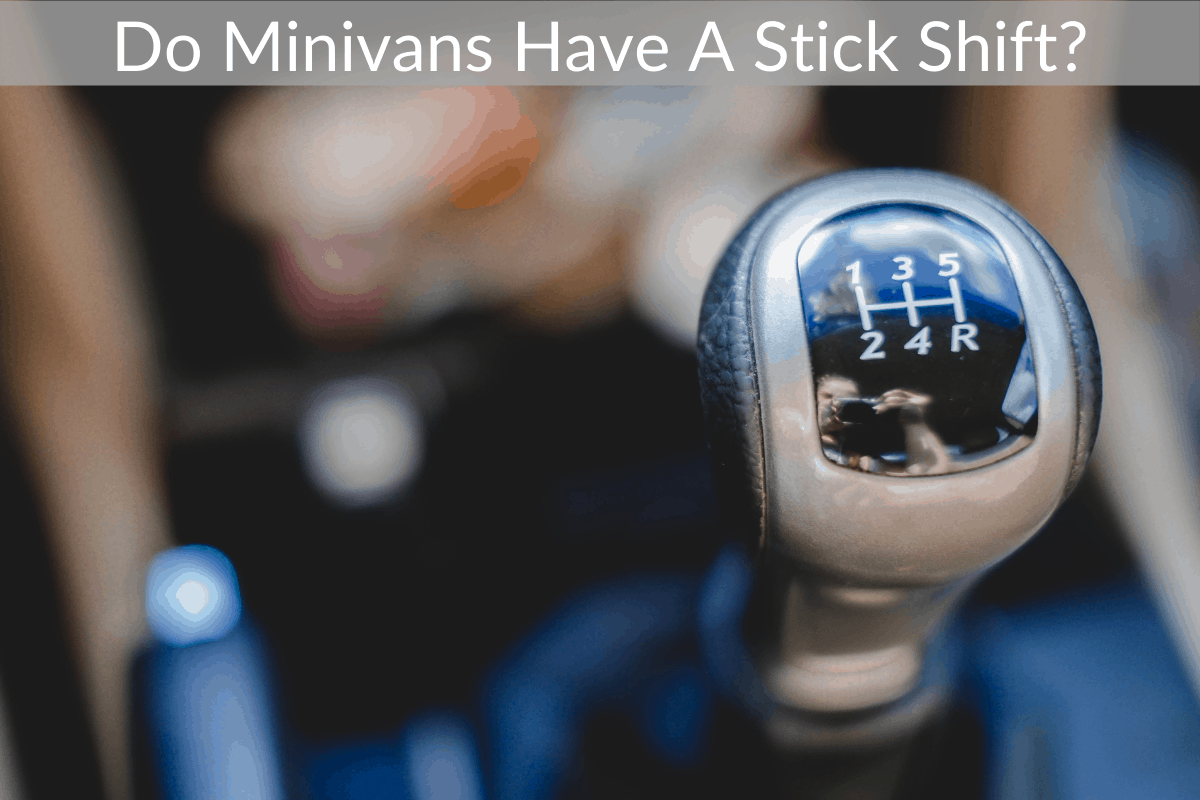 Do Minivans Have A Stick Shift?