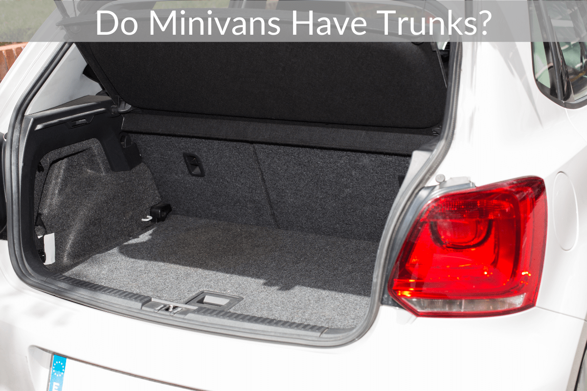 Do Minivans Have Trunks?