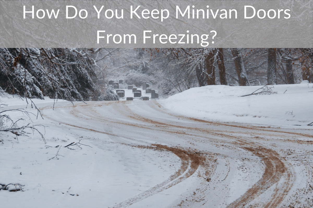 How Do You Keep Minivan Doors From Freezing?