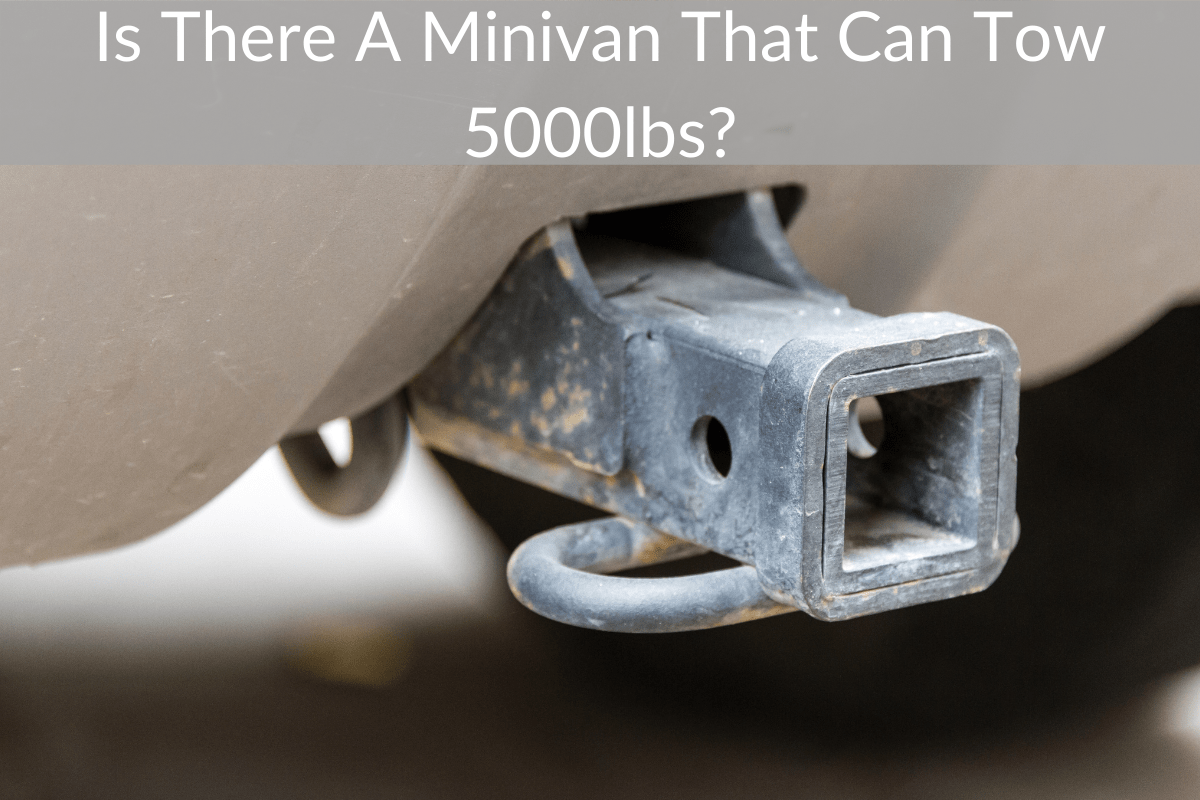 Is There A Minivan That Can Tow 5000lbs?