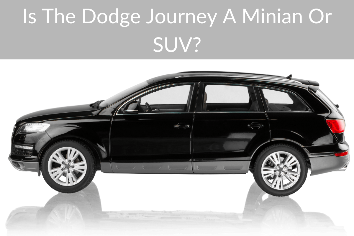Is The Dodge Journey A Minian Or SUV?