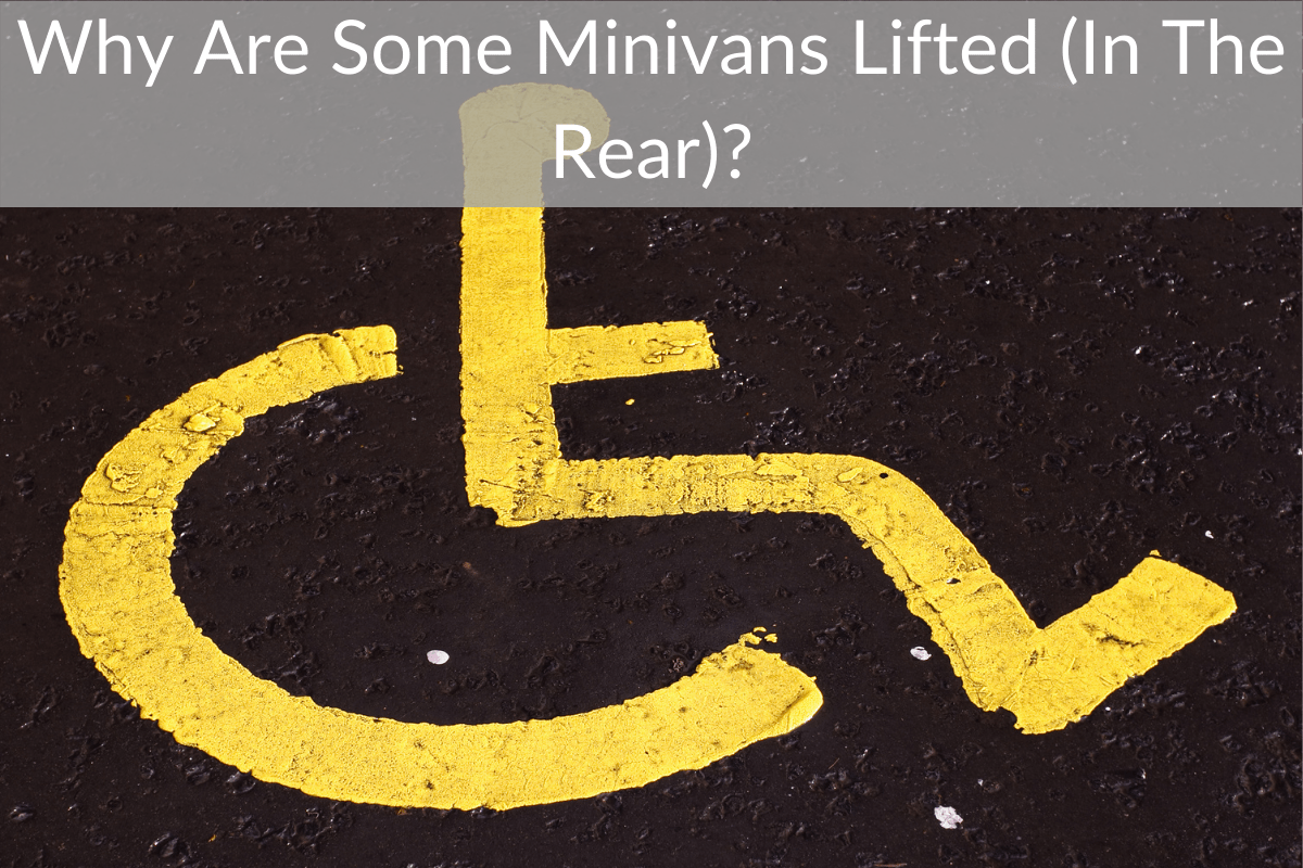 Why Are Some Minivans Lifted (In The Rear)?