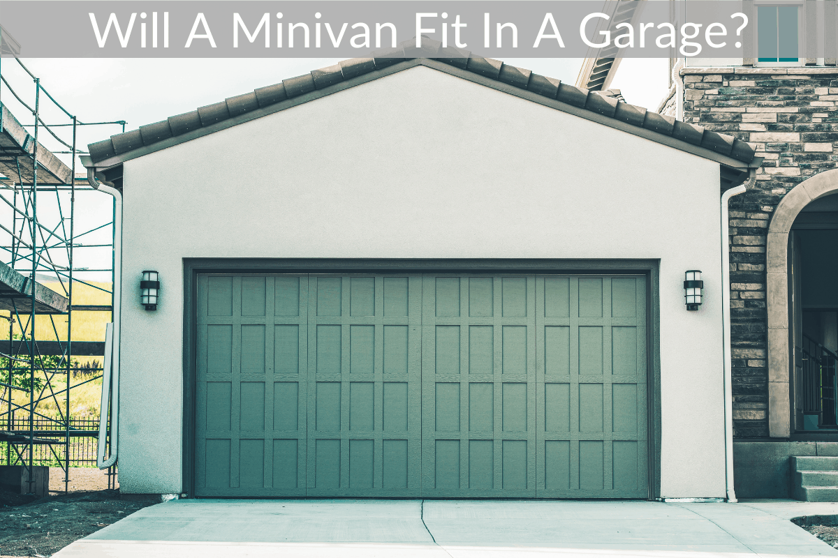 Will A Minivan Fit In A Garage?