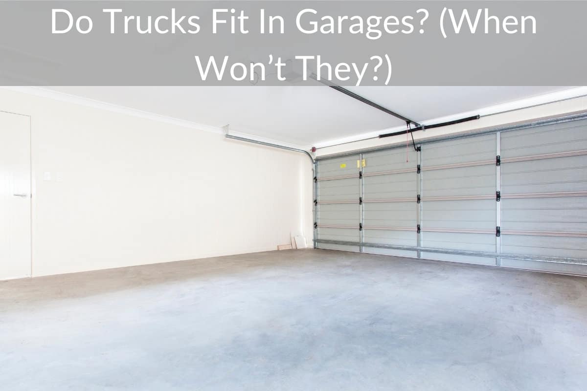 Do Trucks Fit In Garages? (When Won’t They?)