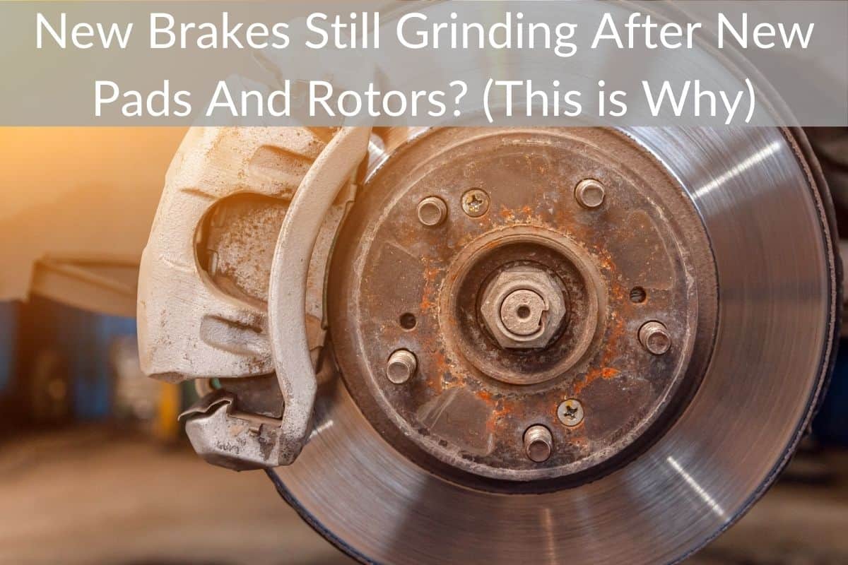 New Brakes Still Grinding After New Pads And Rotors? (This is Why