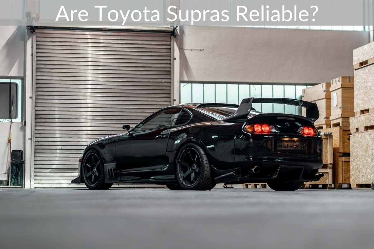 Are Toyota Supras Reliable?