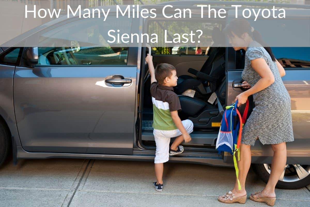 How Many Miles Can The Toyota Sienna Last?