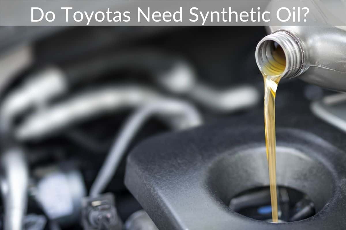 Do Toyotas Need Synthetic Oil?