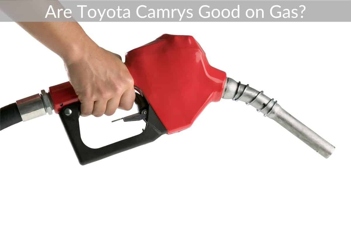 Are Toyota Camrys Good on Gas?