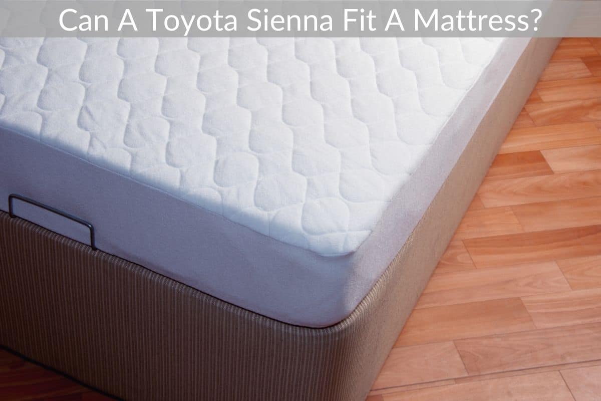 Can A Toyota Sienna Fit A Mattress?