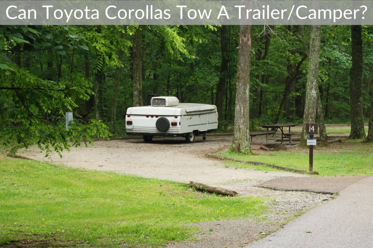 Can Toyota Corollas Tow A Trailer/Camper?