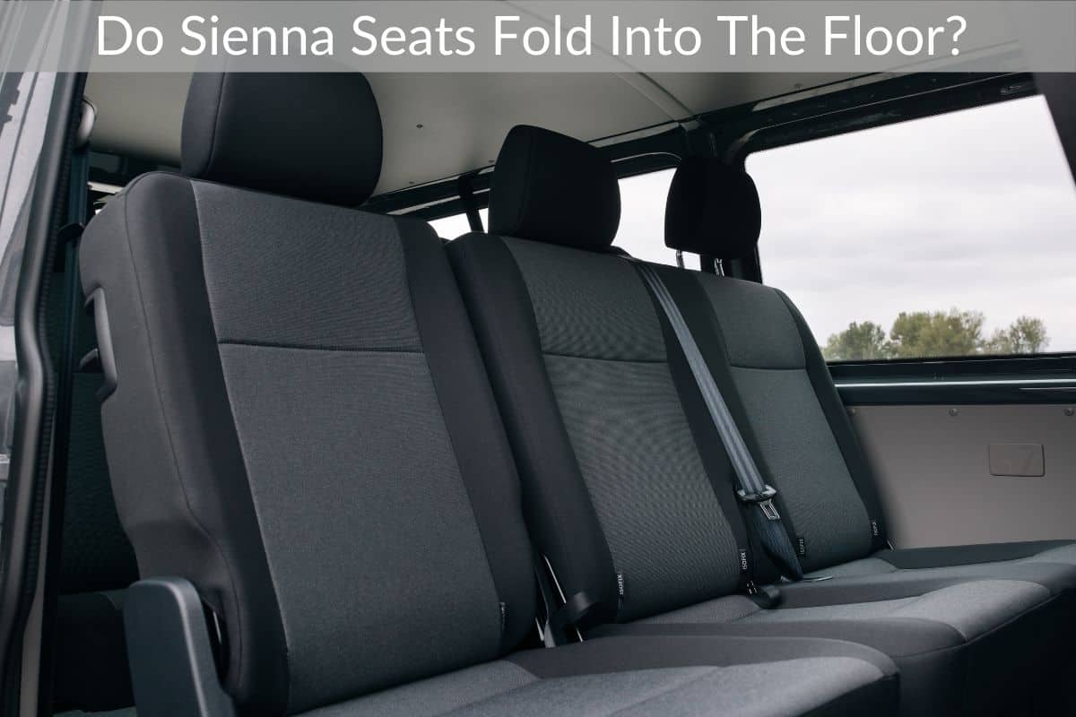 Do Sienna Seats Fold Into The Floor? 