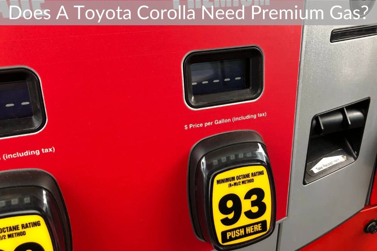 Does A Toyota Corolla Need Premium Gas?