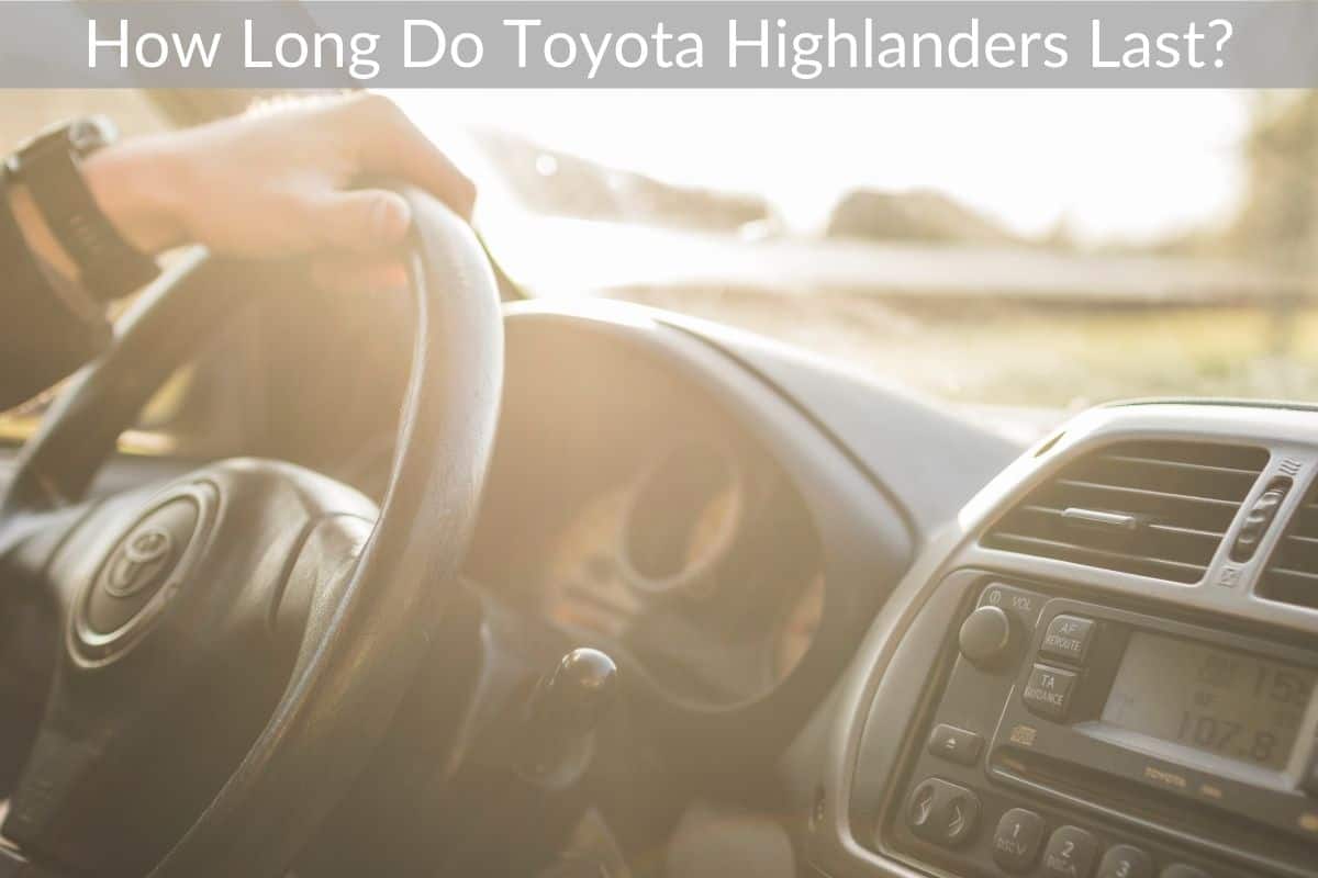 How Long Do Toyota Highlanders Last?