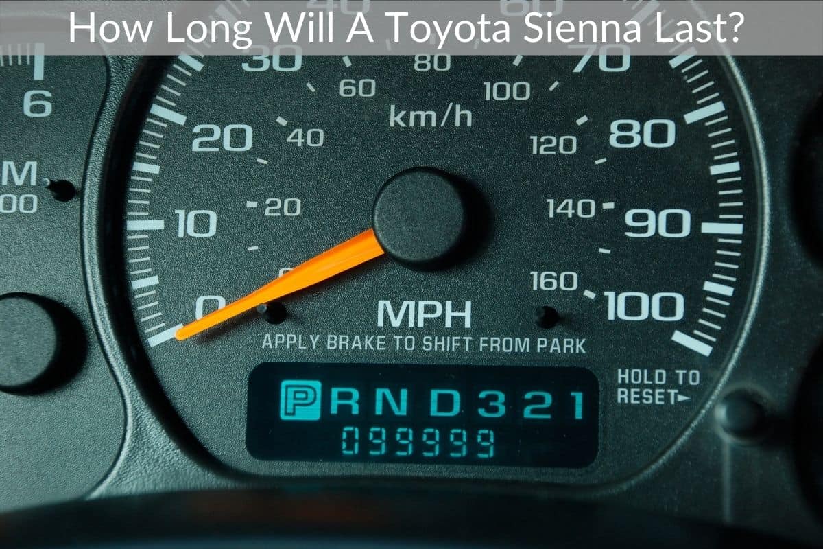 How Long Will A Toyota Sienna Last? (How Many Miles/Years)
