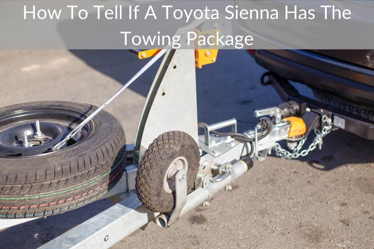 How To Tell If A Toyota Sienna Has The Towing Package