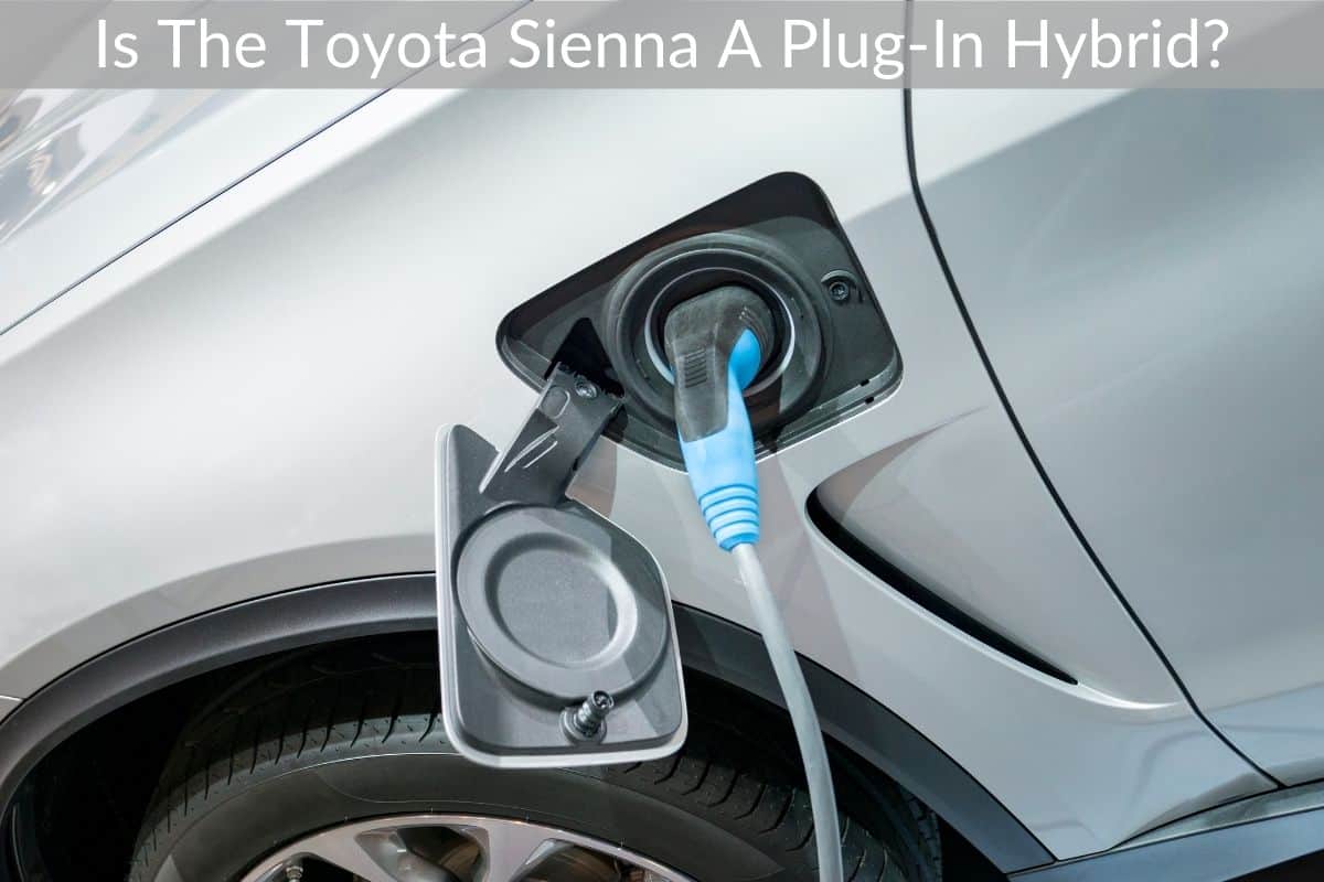 Is The Toyota Sienna A Plug-In Hybrid?