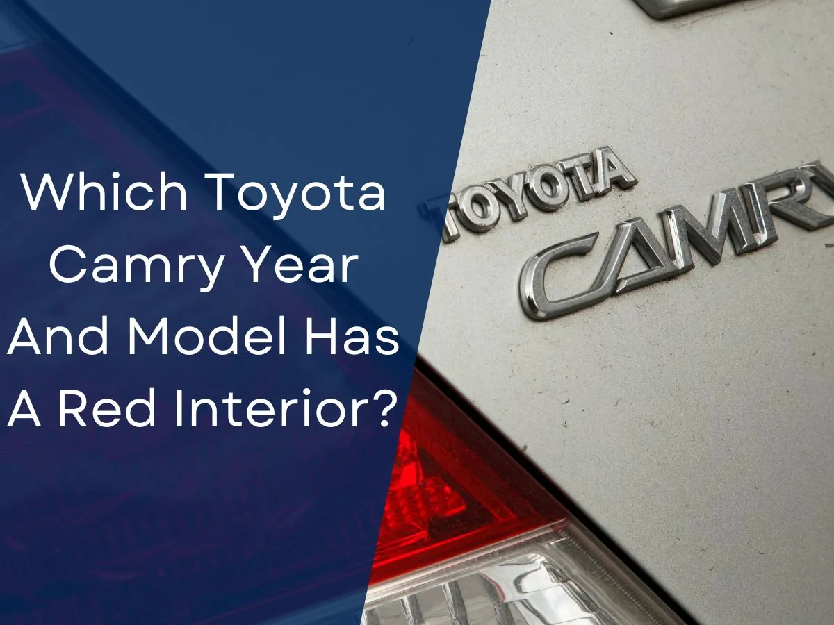 Which Toyota Camry Year And Model Has A Red Interior?