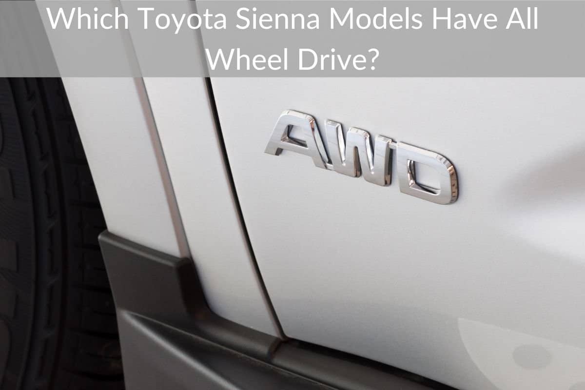 Which Toyota Sienna Models Have All Wheel Drive?