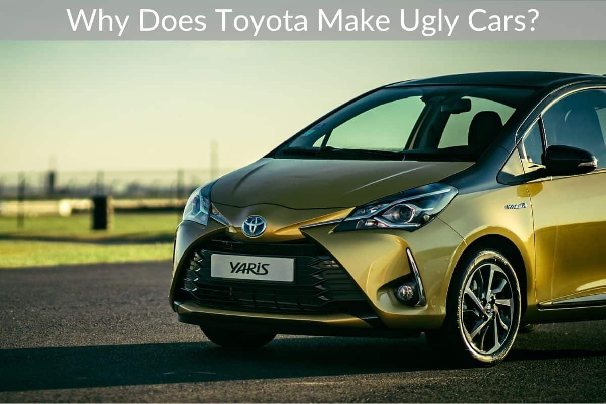 Why Does Toyota Make Ugly Cars?