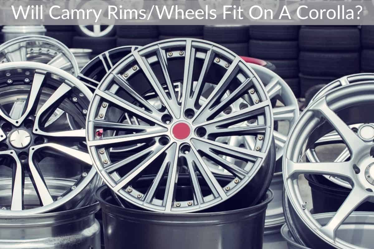 Will Camry Rims/Wheels Fit On A Corolla?
