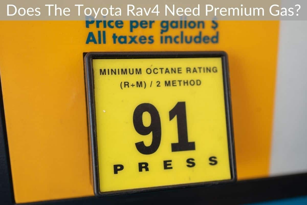 Does The Toyota Rav4 Need Premium Gas?