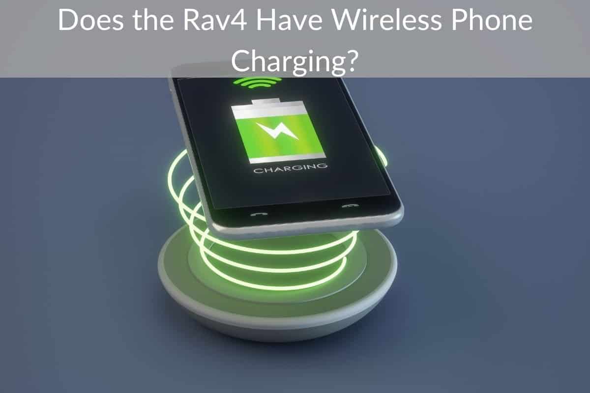 Does the Rav4 Have Wireless Phone Charging?