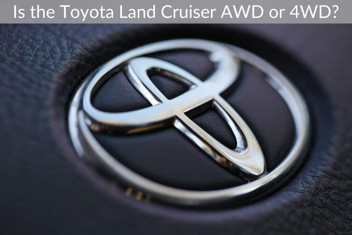 Is the Toyota Land Cruiser AWD or 4WD?