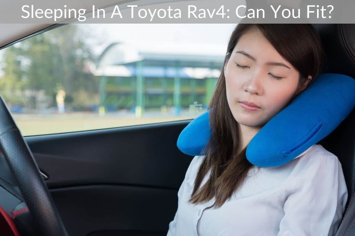 Sleeping In A Toyota Rav4: Can You Fit?