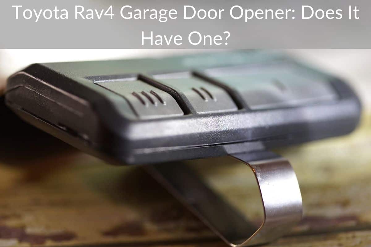 Toyota Rav4 Garage Door Opener: Does It Have One?