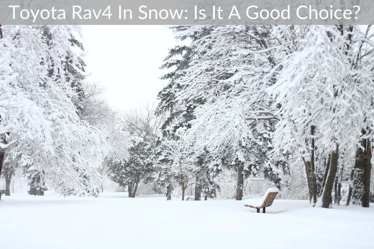 Toyota Rav4 In Snow: Is It A Good Choice?