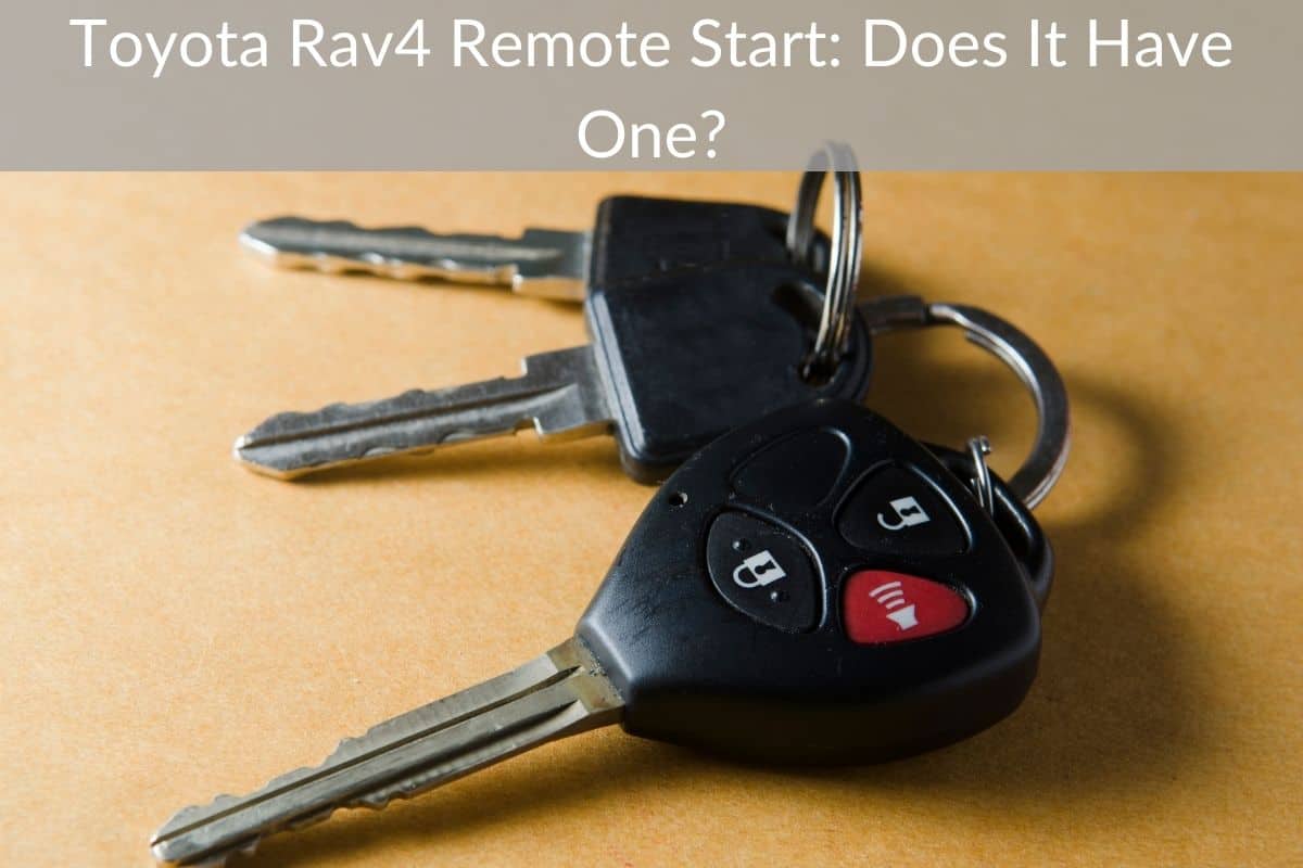 Toyota Rav4 Remote Start: Does It Have One?