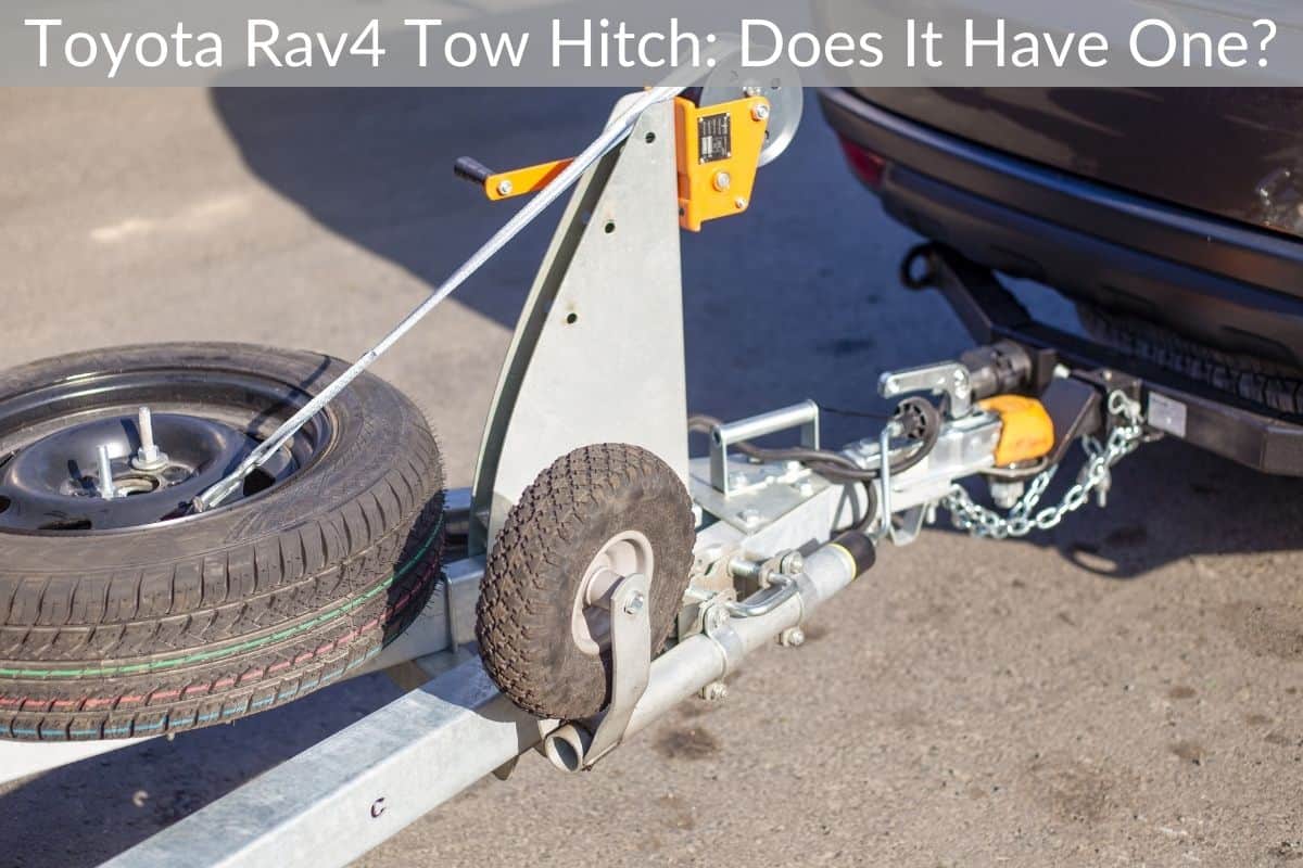 Toyota Rav4 Tow Hitch: Does It Have One?