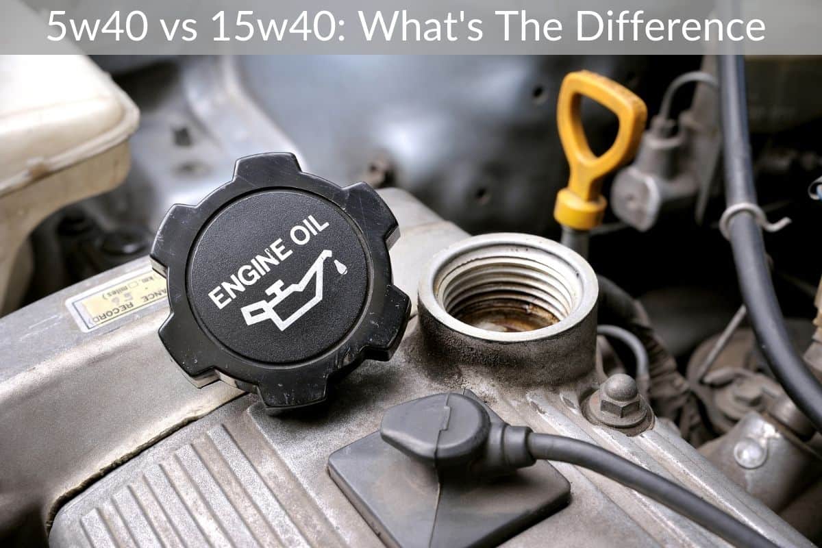 5w40 vs 15w40: What's The Difference