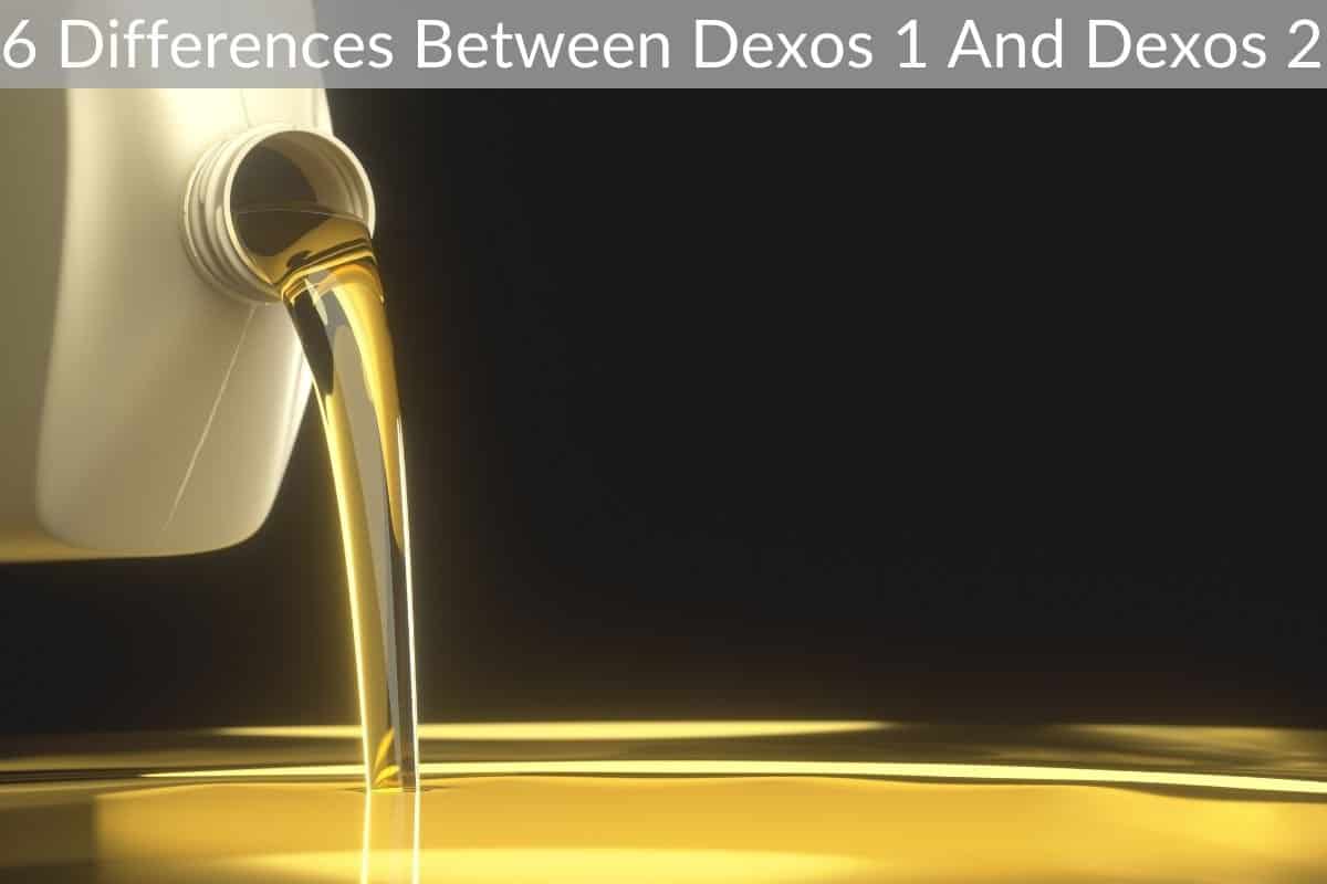 6 Differences Between Dexos 1 And Dexos 2