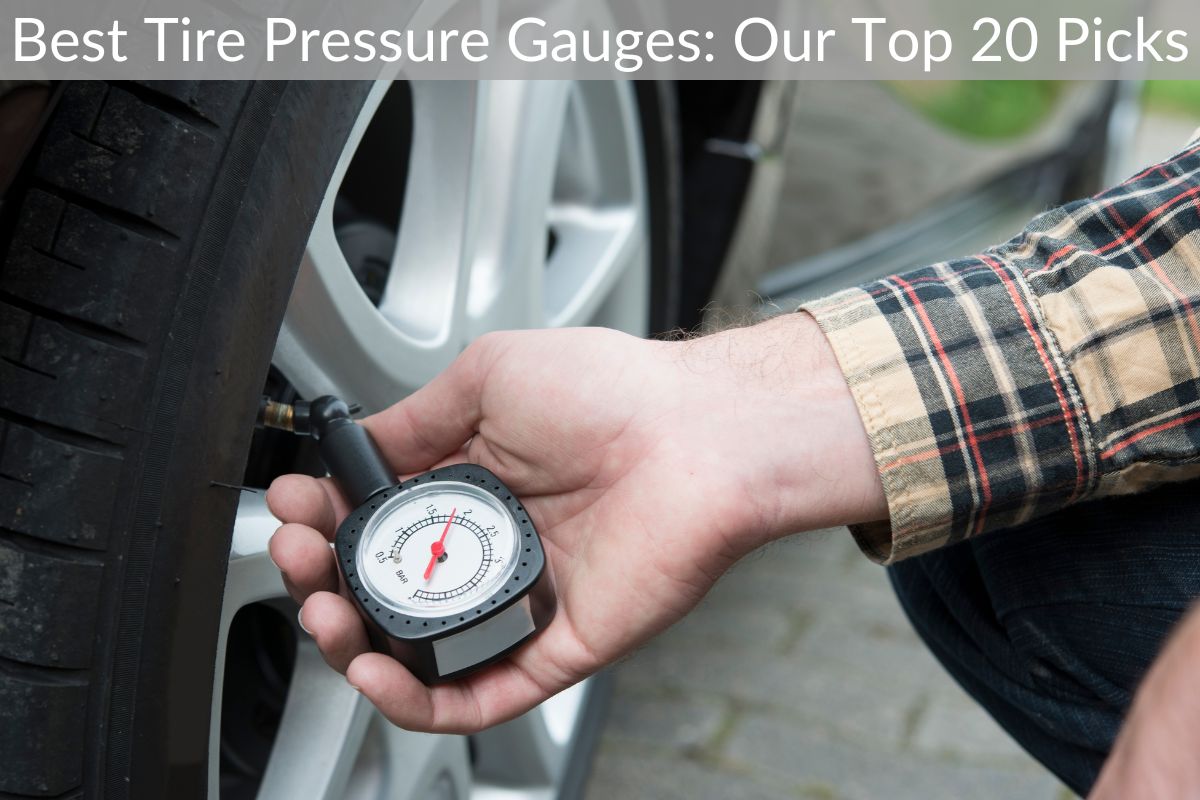 Best Tire Pressure Gauges: Our Top 20 Picks