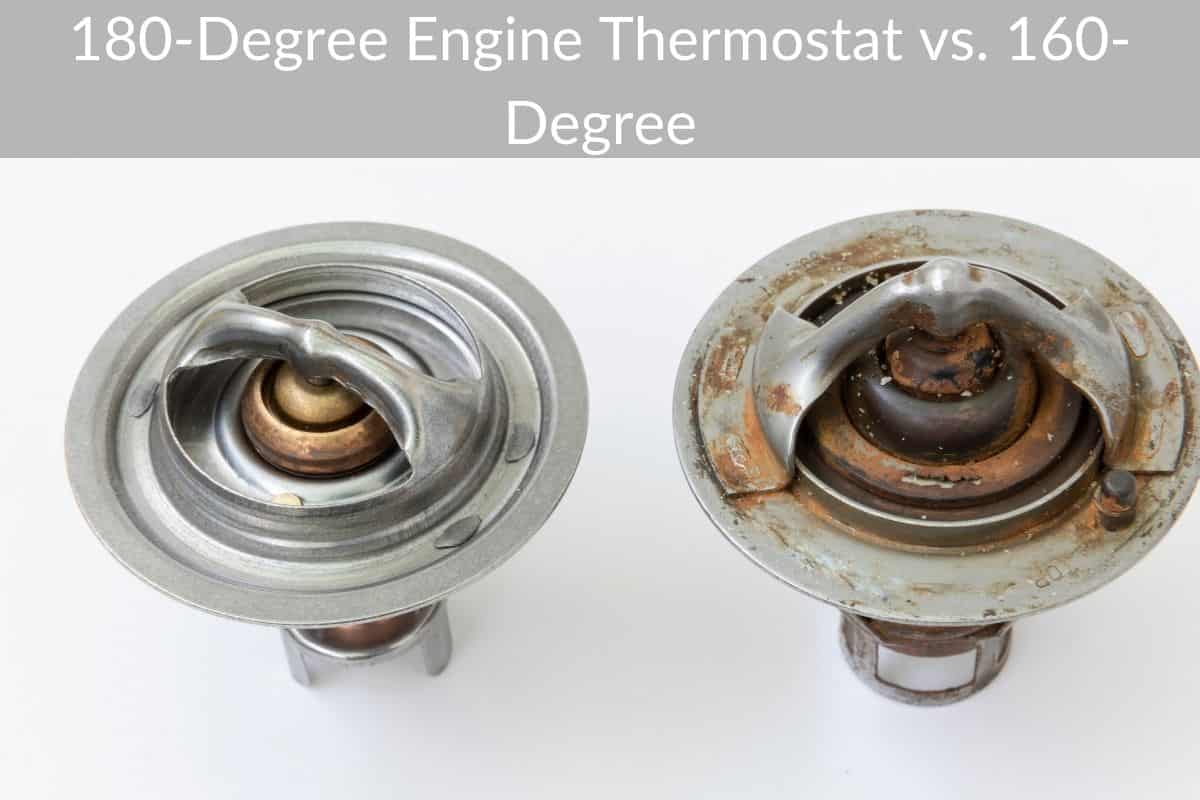 180-Degree Thermostat vs. 160-Degree