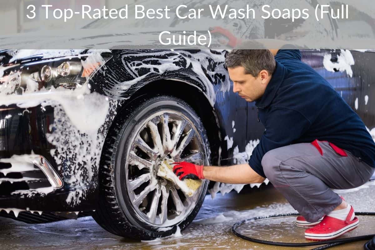 3 Top-Rated Best Car Wash Soaps (Full Guide)