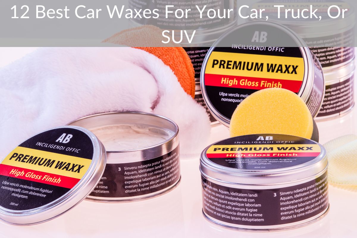 12 Best Car Waxes For Your Car, Truck, Or SUV