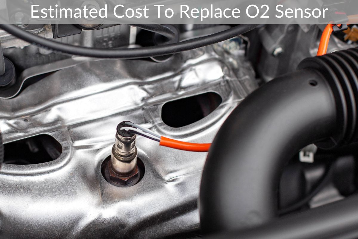 Estimated Cost To Replace O2 Sensor