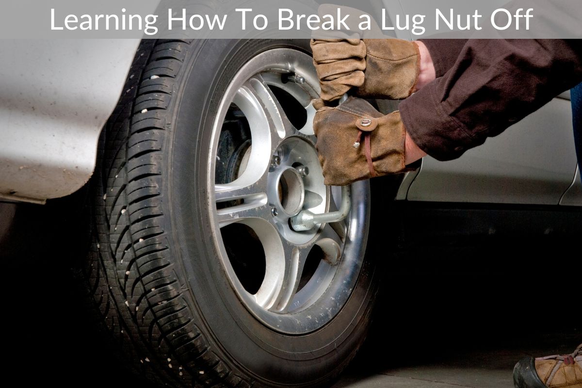 Learning How To Break a Lug Nut Off