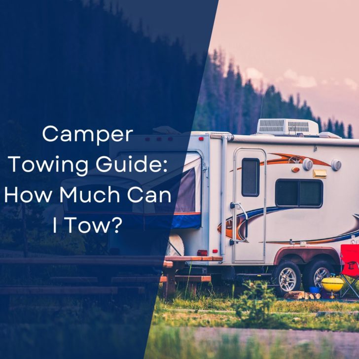 Camper Towing Guide: How Much Can I Tow?