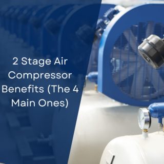 2 Stage Air Compressor Benefits (The 4 Main Ones)